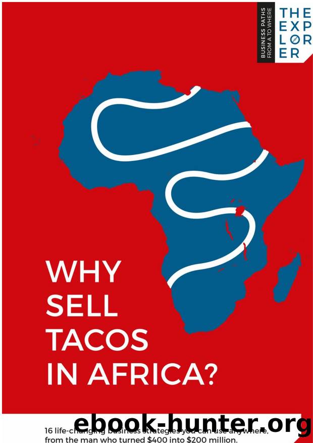 Why Sell Tacos in Africa?: 16 Life-Changing Business Strategies You Can Use Anywhere, From the Man Who Turned $400 Into $200 Million by Paul Oberschneider