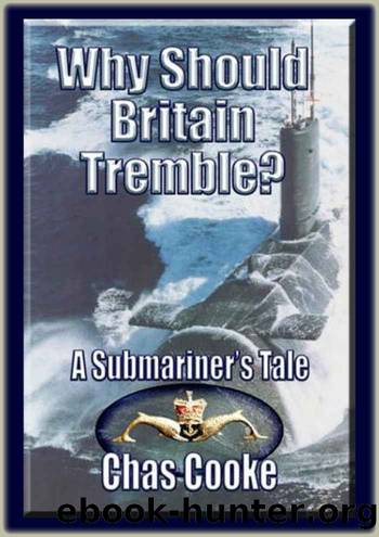 Why Should Britain Tremble - A Submariner's Tale by Chas Cooke