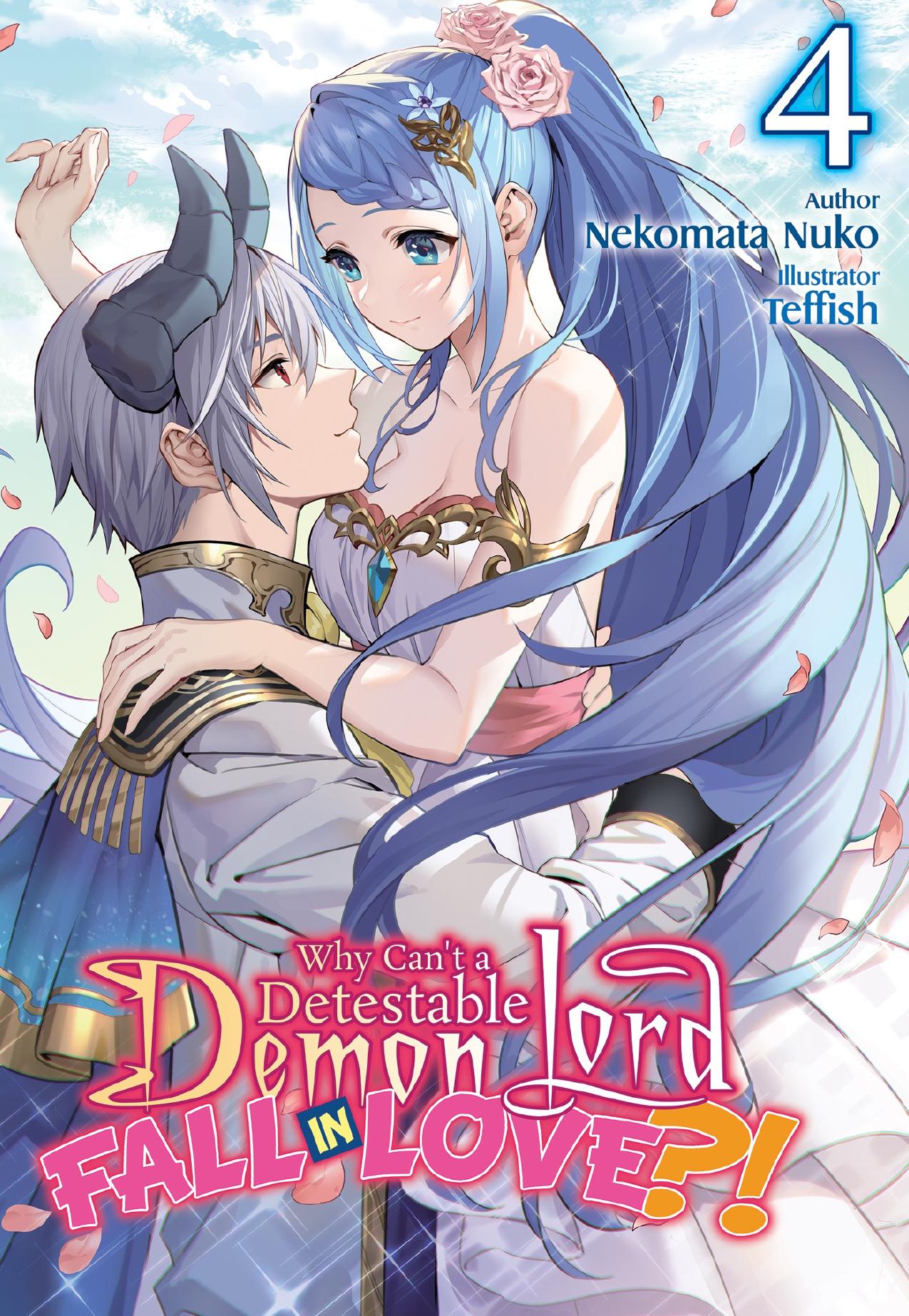 Why Shouldnât a Detestable Demon Lord Fall in Love?! Volume 4 by Nekomata Nuko