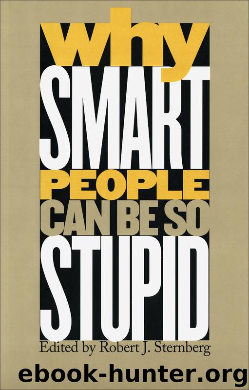 Why Smart People Can Be So Stupid by Robert J. Sternberg