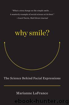 Why Smile: The Science Behind Facial Expressions by LaFrance Marianne
