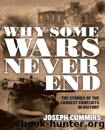 Why Some Wars Never End by Joseph Cummins