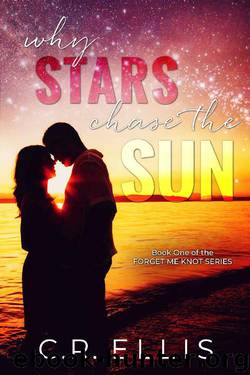 Why Stars Chase the Sun (Forget Me Knot Series Book 1) by C.R. Ellis