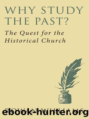 Why Study the Past? by Williams Rowan;
