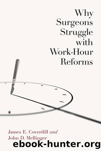 Why Surgeons Struggle with Work-Hour Reforms by James E. Coverdill John D. Mellinger