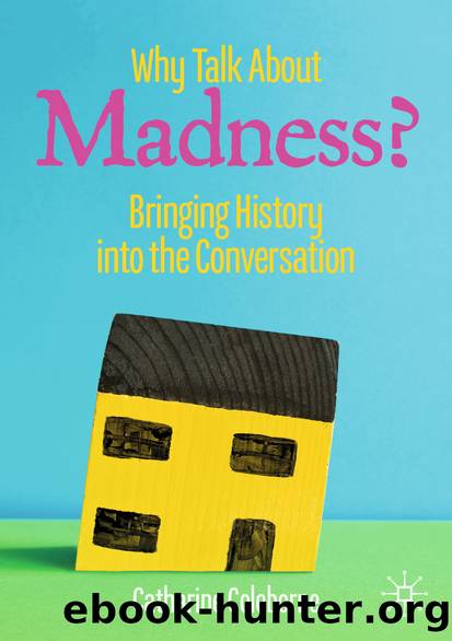 Why Talk About Madness? by Catharine Coleborne