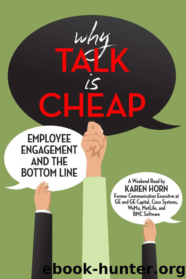 Why Talk is Cheap: Employee Engagement and the Bottom Line by Karen Horn