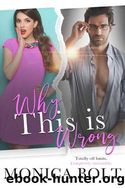 Why This Is Wrong (So Crazy, It's Messed Up Duet Book 2) by Monica Bolt
