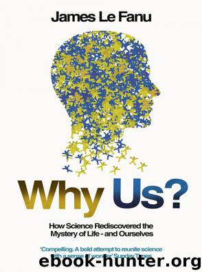 Why Us? by James Le Fanu