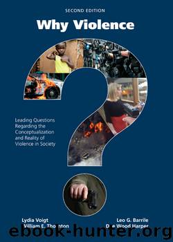 Why Violence?: Leading Questions Regarding the Conceptualization and Reality of Violence in Society, Second Edition by Harper Dee Wood & Barrile Leo G. & Thornton William E. & Voigt Lydia