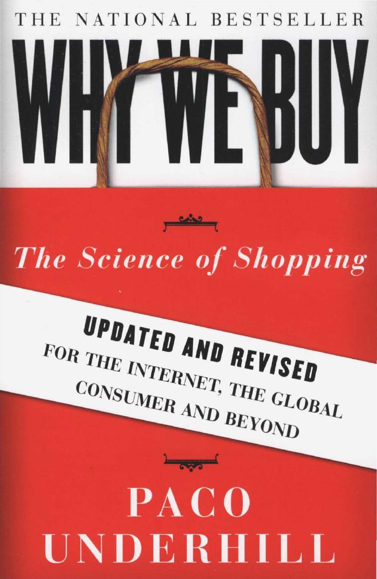 Why We Buy: The Science of Shopping--Updated and Revised for the Internet, the Global Consumer, and Beyond by Paco Underhill