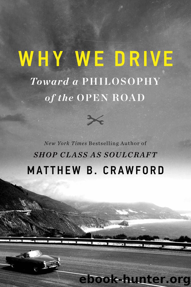 Why We Drive by Matthew B. Crawford