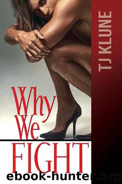 Why We Fight (At First Sight Book 4) by TJ Klune
