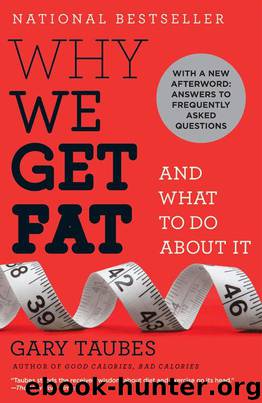 Why We Get Fat: And What to Do About It by Taubes Gary