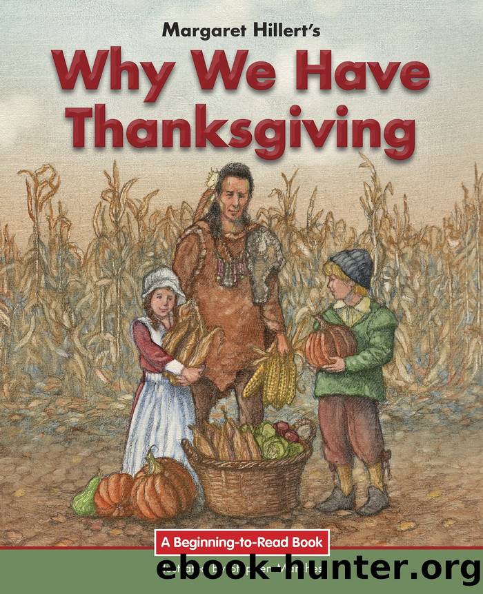 Why We Have Thanksgiving by Margaret Hillert’s