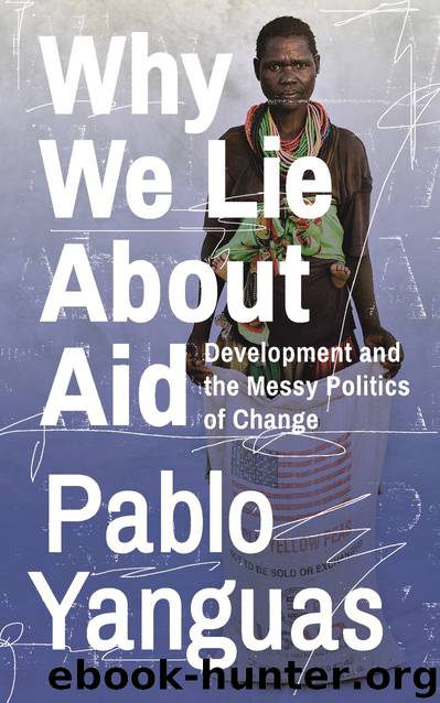Why We Lie About Aid by Yanguas Pablo