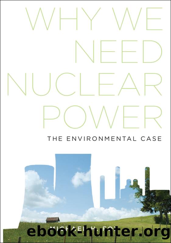 Why We Need Nuclear Power by Michael H. Fox;