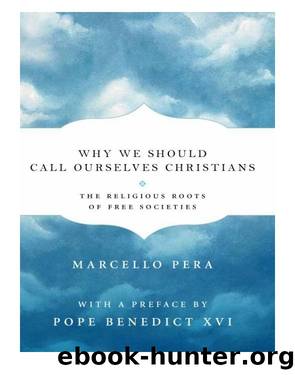 Why We Should Call Ourselves Christians by Marcello Pera