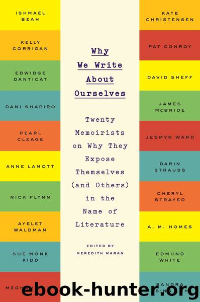 Why We Write About Ourselves by Meredith Maran