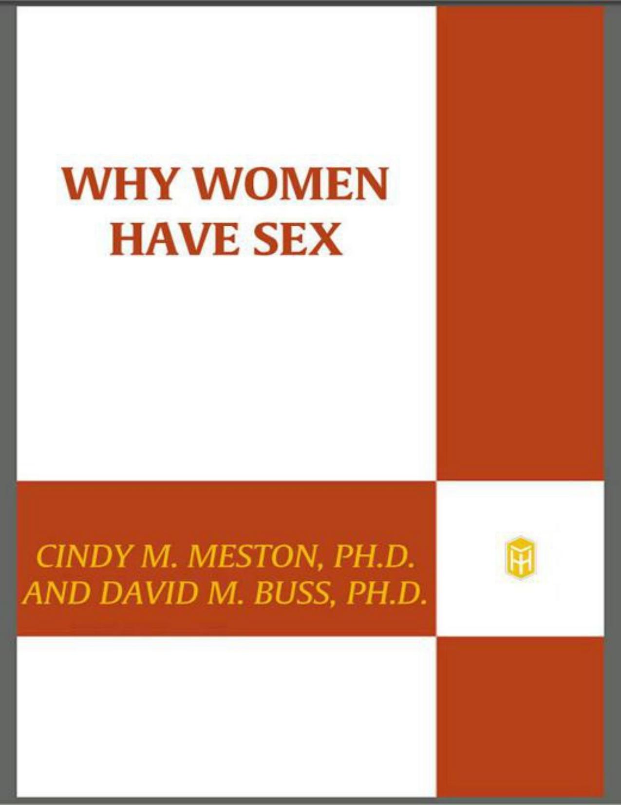 Why Women Have Sex: Understanding Sexual Motivations from Adventure to Revenge by Cindy M. Meston David M. Buss