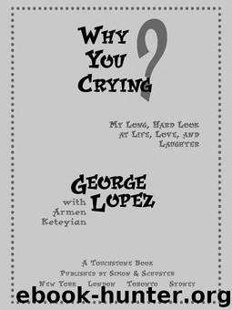 Why You Crying? by George Lopez