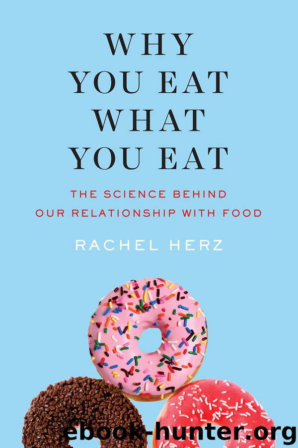 Why You Eat What You Eat by Rachel Herz