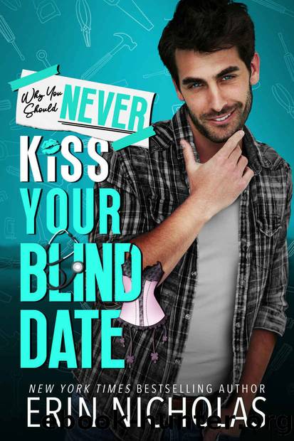 Why You Should Never Kiss Your Blind Date by Erin Nicholas