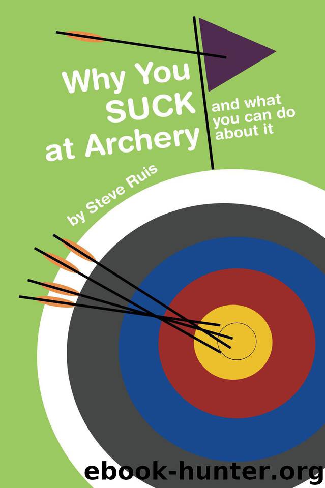 Why You Suck at Archery by Ruis Steve