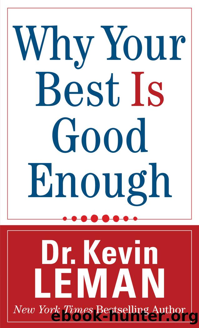 Why Your Best Is Good Enough by Dr. Kevin Leman