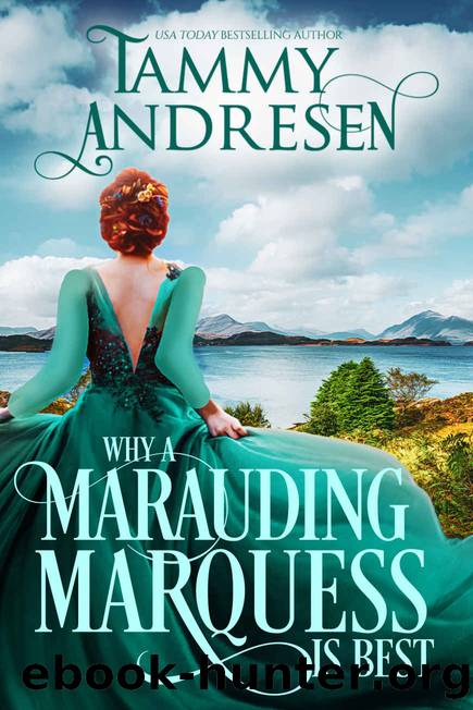 Why a Marauding Marquess is Best: Romancing the Rake Book 4 by Andresen Tammy