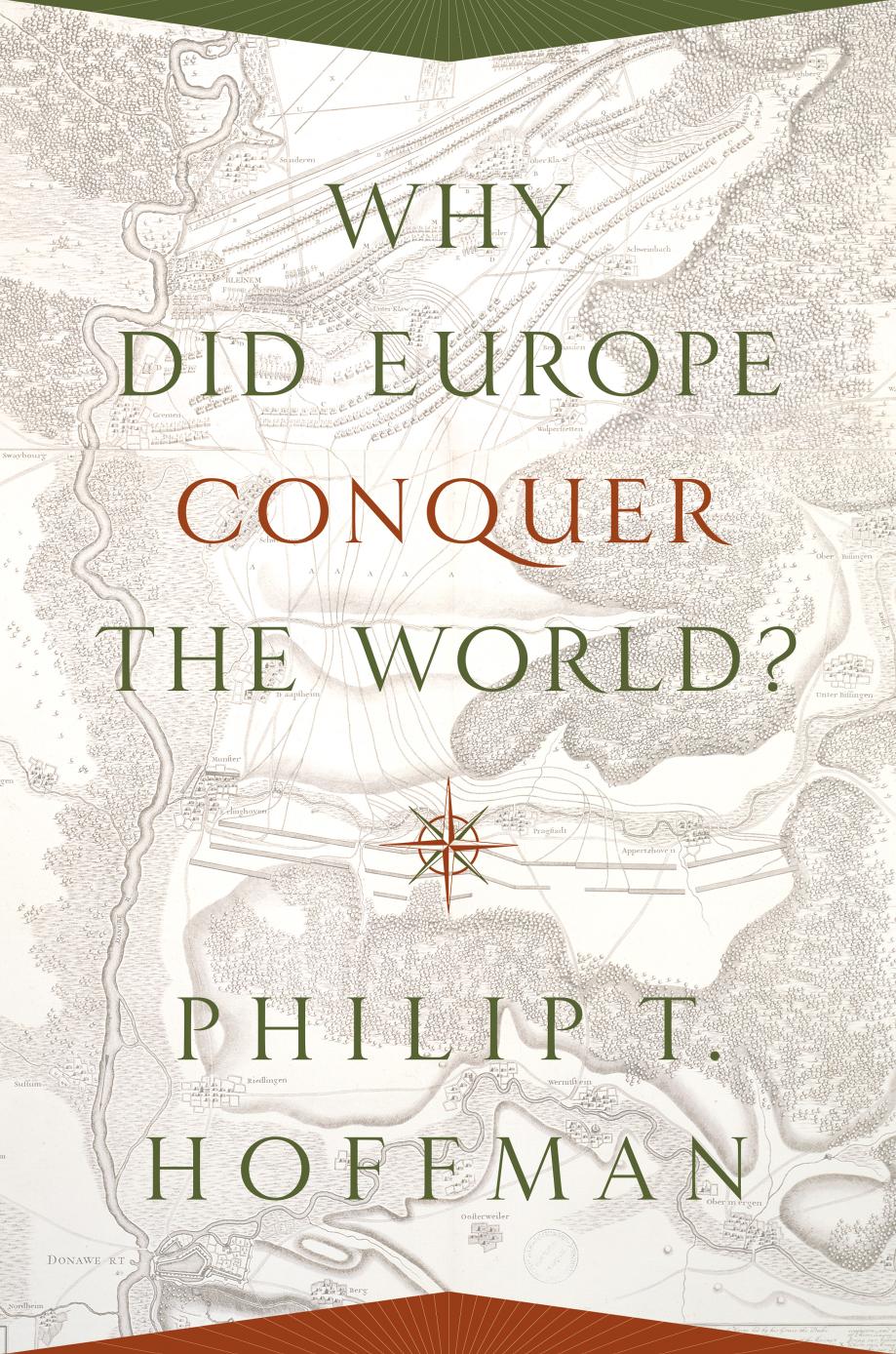 Why did Europe conquer the world? by A.;Hoffman Philip T.;Z