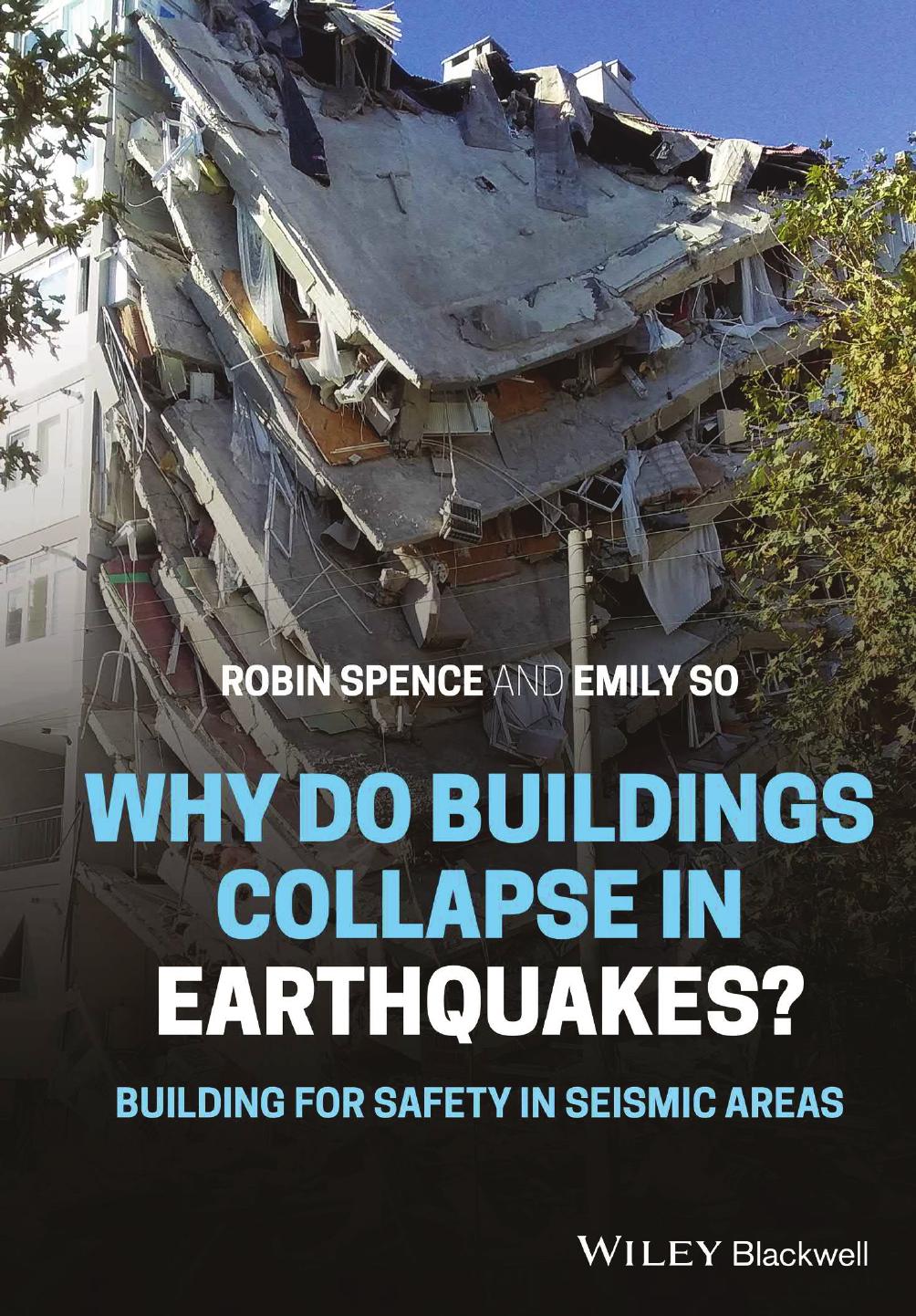 Why do buildings collapse in earthquakes? Building for safety in seismic areas by Robin Spence Emily So