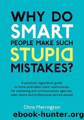 Why do smart people make such stupid mistakes? by Chris Merrington