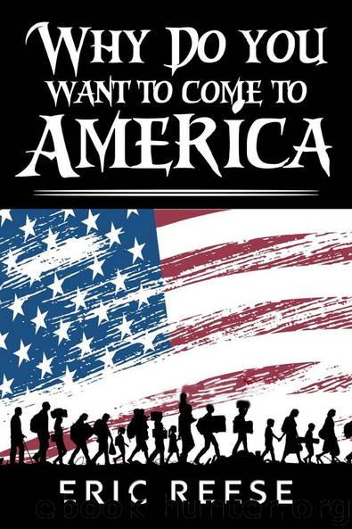 Why do you want to come to America by Eric Reese