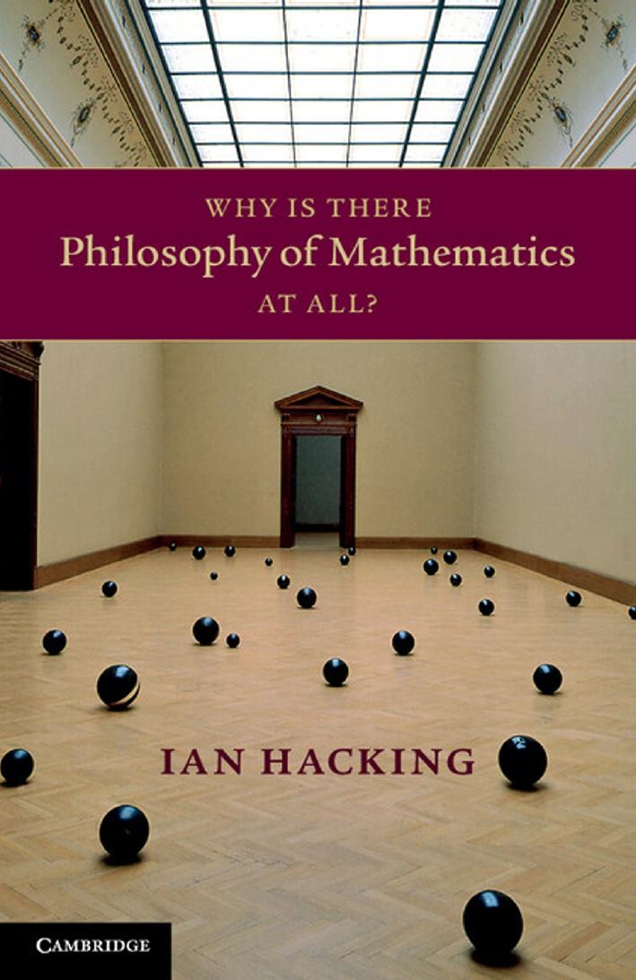 Why is There Philosophy of Mathematics At All? by Ian Hacking