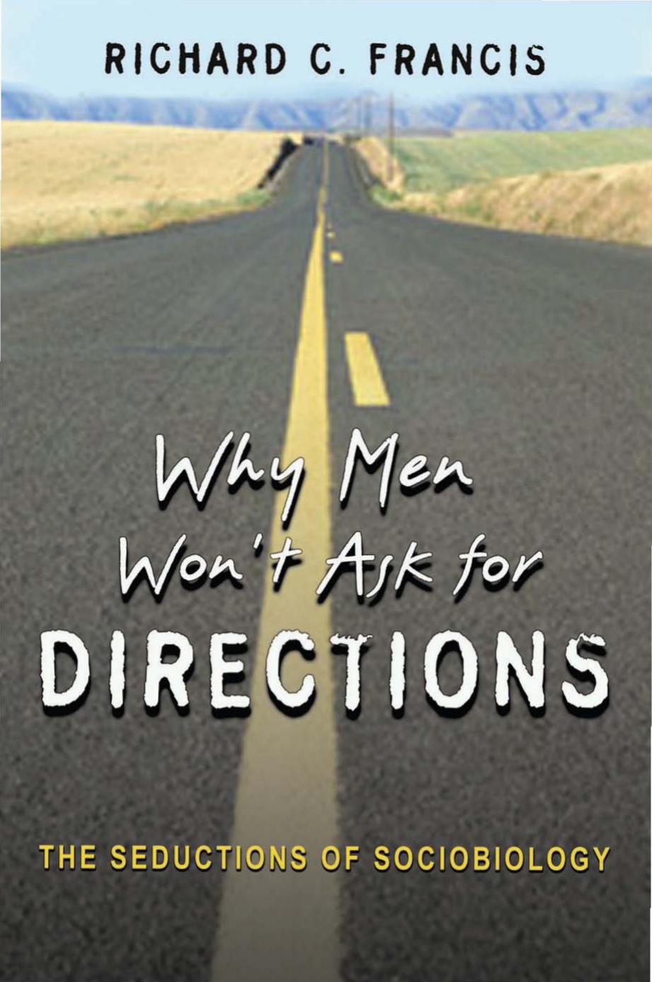 Why men won't ask for directions : Darwin, sex and paranoia by Francis Richard C
