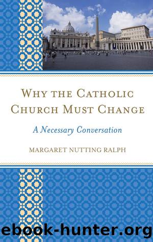 Why the Catholic Church Must Change by Margaret Nutting Ralph