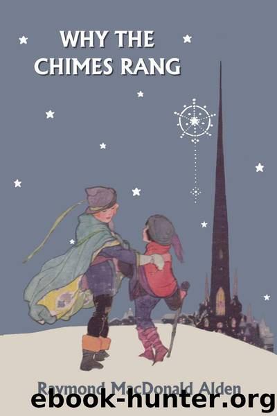 Why the Chimes Rang (Yesterday's Classics) by Alden Raymond MacDonald