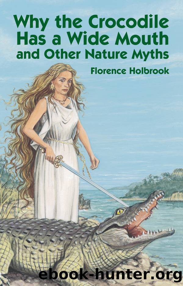 Why the Crocodile Has a Wide Mouth by Florence Holbrook