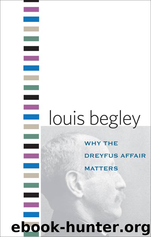 Why the Dreyfus Affair Matters by Louis Begley