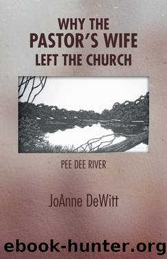 Why the Pastor's Wife Left the Church by JoAnne DeMello