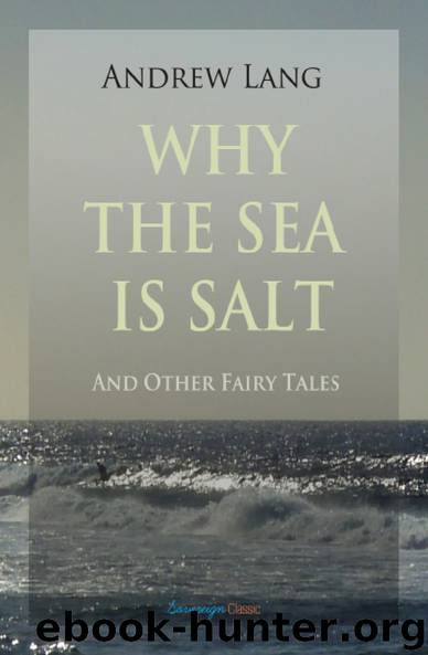 Why the Sea is Salt and Other Fairy Tales by Andrew Lang