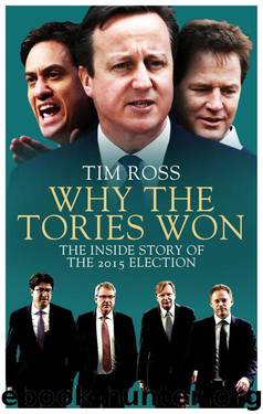 Why the Tories Won: The Inside Story of the 2015 Election by Tim Ross