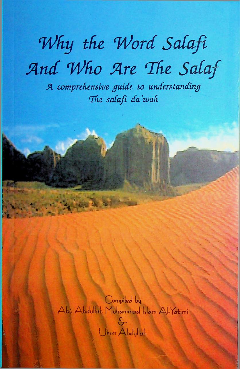 Why the Word Salafi and Who are the Salaf - A Comprehensive Guide to Understanding the Salafi Daâwah compiled by Abu Abdullah Muhammad Islam al-Yatimi and Umm Abdullah