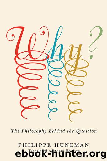 Why? by Philippe Huneman;