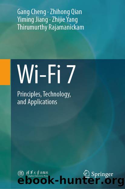 Wi-Fi 7 by Gang Cheng & Zhihong Qian & Yiming Jiang & Zhijie Yang & Thirumurthy Rajamanickam