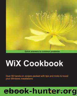 WiX Cookbook by Unknown