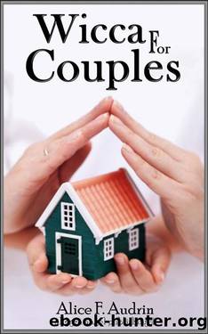 Wicca For Couples (The Practical Wicca series) by Alice F. Audrin