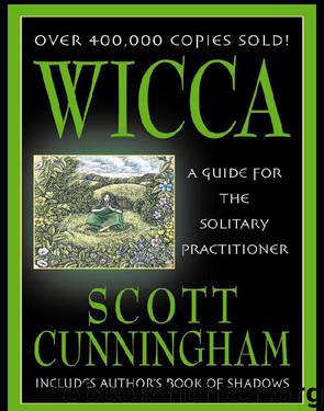 Wicca: a guide for the solitary practitioner by Scott Cunningham