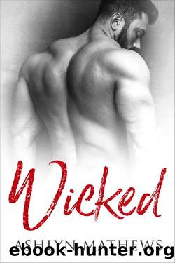 Wicked (Dangerous Liaisons Book 1) by Ashlyn Mathews